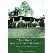 A Brief History of Fort Washington, Pennsylvania: From Farmland to Suburb