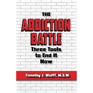 The Addiction Battle Three Tools to End It Now