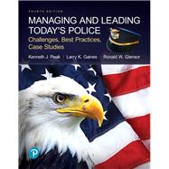 Managing and Leading Today's Police Challenges, Best Practices, Case Studies