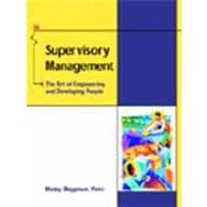 Supervisory Management The Art of Empowering and Developing People