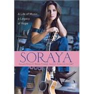 Soraya : A Life of Music, a Legacy of Hope