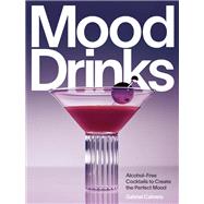 Mood Drinks Alcohol-Free Cocktails to Create the Perfect Mood