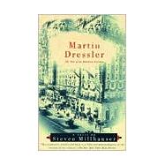 Martin Dressler The Tale of an American Dreamer