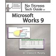 No Stress Tech Guide to Microsoft Works 9