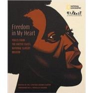 Freedom In My Heart Voices From The United States National Slavery Museum