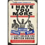 No Middle Ground Eubank, Benn, Watson and the golden era of British boxing