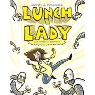 Lunch Lady y el sustituto cibernetico / Lunch Lady and the Cyborg Substitute