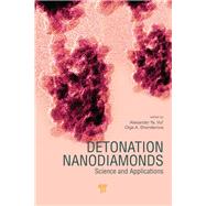 Detonation Nanodiamonds: Science and Applications