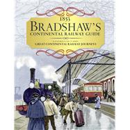 1853 Bradshaw's Continental Railway Guide As Featured in the TV Series Great Continental Railway Journeys