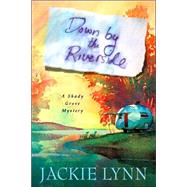 Down by the Riverside A Shady Grove Book