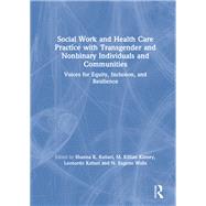 Social Work and Health Care Practice with Transgender and Nonbinary Individuals and Communities