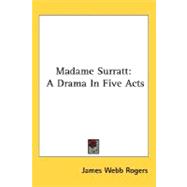 Madame Surratt : A Drama in Five Acts