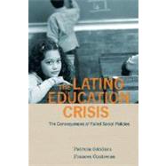 The Latino Education Crisis: The Consequences of Failed Social Policies