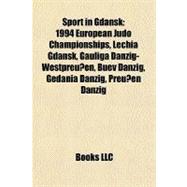 Sport in Gdansk : 1994 European Judo Championships, Lechia Gdansk, Gauliga Danzig-Westpreußen, Buev Danzig, Gedania Danzig, Preußen Danzig