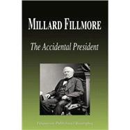 Millard Fillmore - the Accidental President