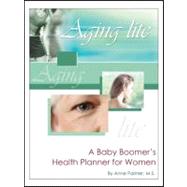 Aging Lite: A Baby Boomer's Health Planner for Women