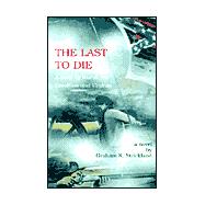 The Last to Die: A Story of War in the Carolinas and Virginia