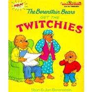 The Berenstain Bears Get the Twitchies