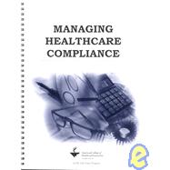 Managing Healthcare Compliance: Self-Study Course