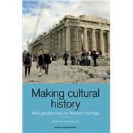 Making Cultural History New Perspectives on Western Heritage