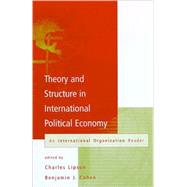 Theory and Structure in International Political Economy : An International Organization Reader