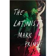 The Latinist A Novel
