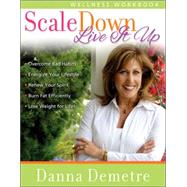 Scale Down—Live it Up Wellness Workbook