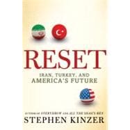 Reset : Iran, Turkey, and America's Future