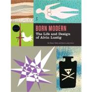 Born Modern The Life and Design of Alvin Lustig