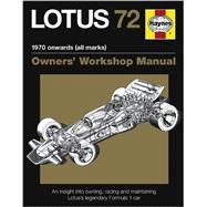 Lotus 72 Manual An Insight Into Owning, Racing and Maintaining Lotus's Legendary Formula 1 Car