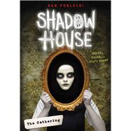 The Gathering (Shadow House, Book 1),9781338091274