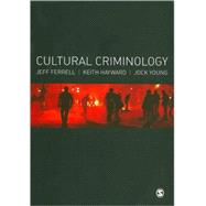 Cultural Criminology : An Invitation