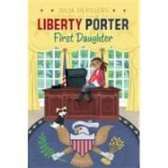 Liberty Porter, First Daughter