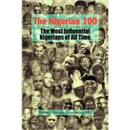The Nigerian 100: The Most Influential Nigerians of All Time