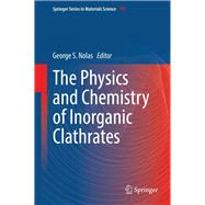 The Physics and Chemistry of Inorganic Clathrates