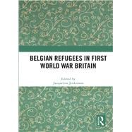 Belgian Refugees in First World War Britain