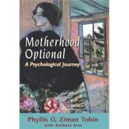 Motherhood Optional A Psychological Journey