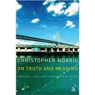 On Truth and Meaning : Language, Logic and the Grounds of Belief