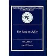 Book on Adler : International Kierkegaard Commentary Series