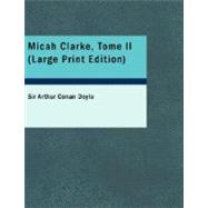 Micah Clarke, Tome II : Le Capitaine Micah Clarke