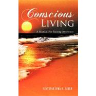 Conscious Living : A Manual for Raising Awareness