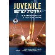 Juvenile Justice Systems : An International Comparison of Problems and Solutions