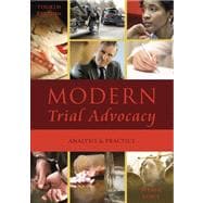 Modern Trial Advocacy: Analysis and Practice