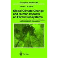 Global Climate Change and Human Impacts on Forest Ecosystems : Postglacial Development, Present Situation and Future Trends in Central Europe