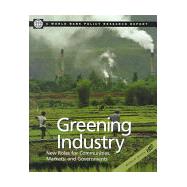 Greening Industry New Roles for Communities, Markets, and Governments