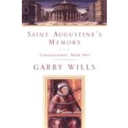 Saint Augustine's Memory Bk. Two,Vol. 2 : Confessiones