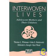 Interwoven Lives: Adolescent Mothers and Their Children