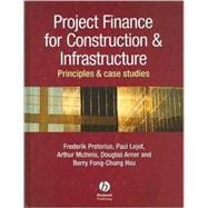 Project Finance for Construction and Infrastructure Principles and Case Studies