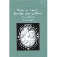 Victorian Jewelry, Identity, and the Novel: Prisms of Culture