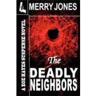 The Deadly Neighbors,9781463711276